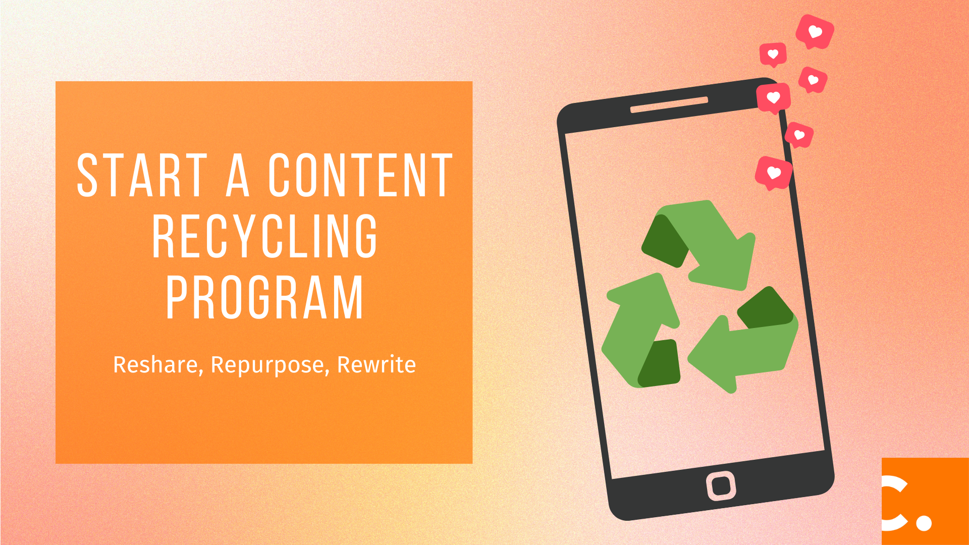 Start a Content Recycling Program