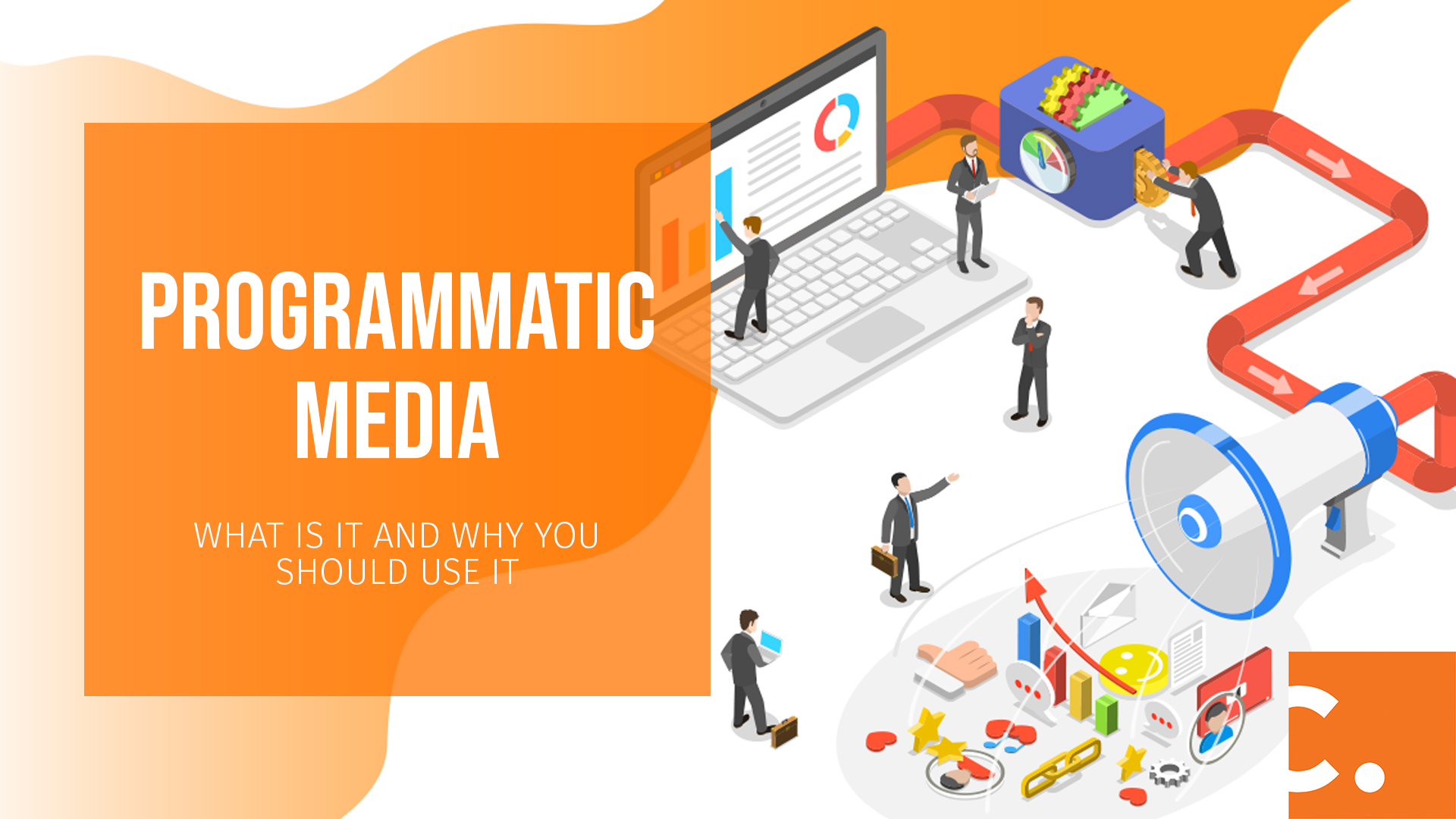 Programmatic Media: What Is It and Why You Should Use It